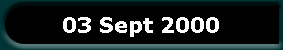 03 Sept 2000 03 Sept 2000